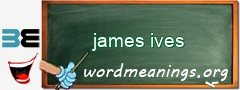 WordMeaning blackboard for james ives